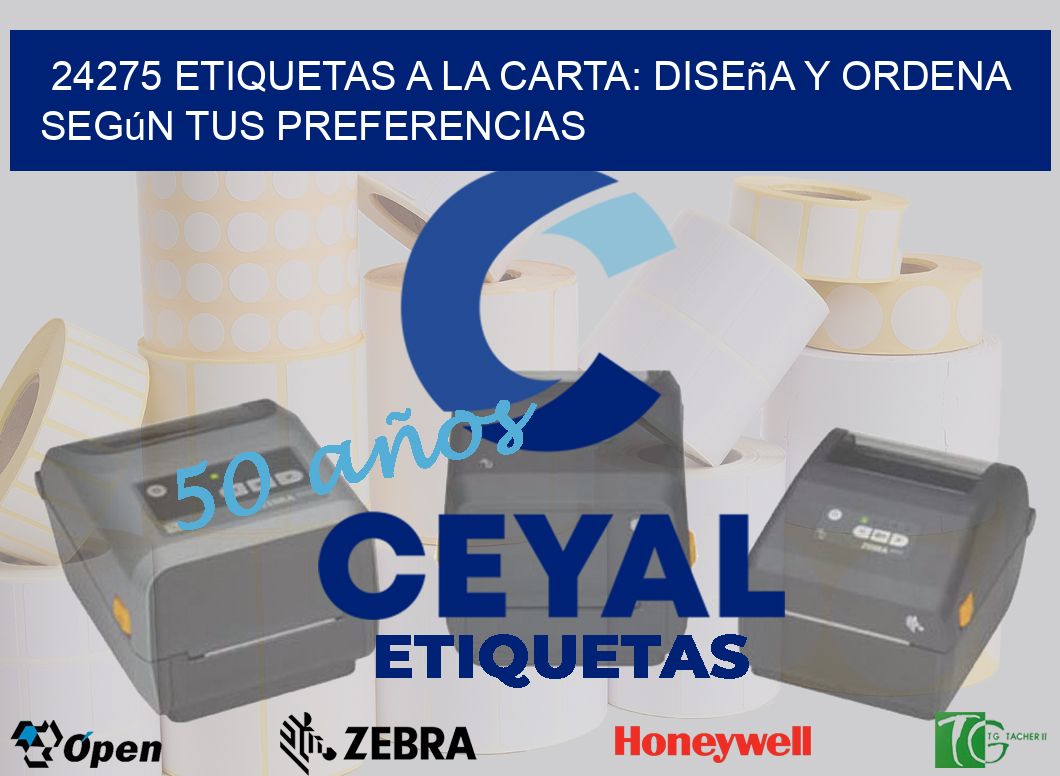 24275 Etiquetas a la Carta: Diseña y Ordena según tus Preferencias