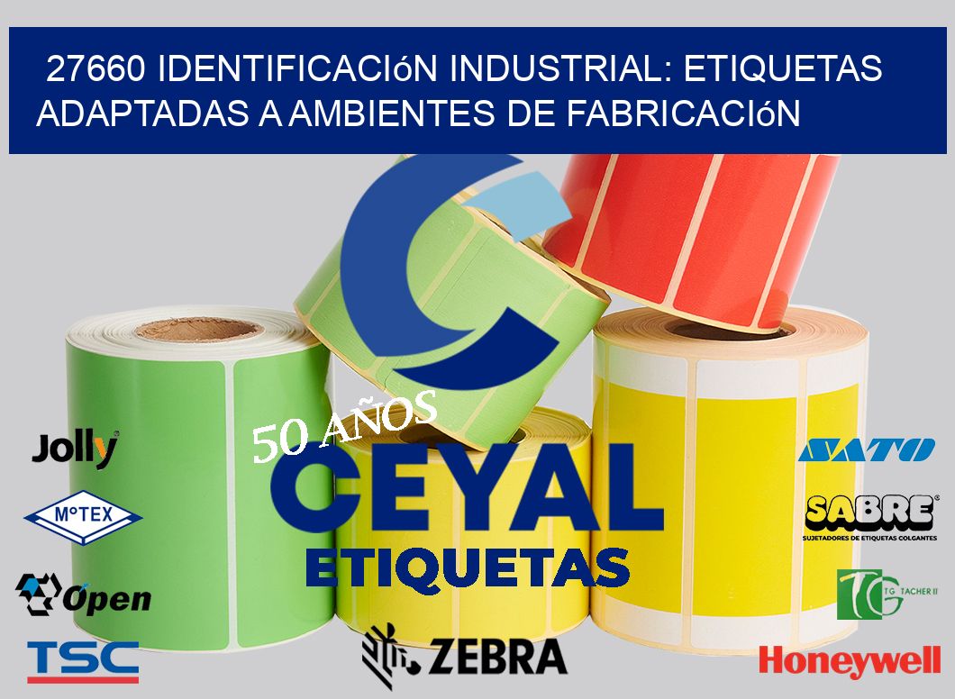 27660 Identificación Industrial: Etiquetas Adaptadas a Ambientes de Fabricación