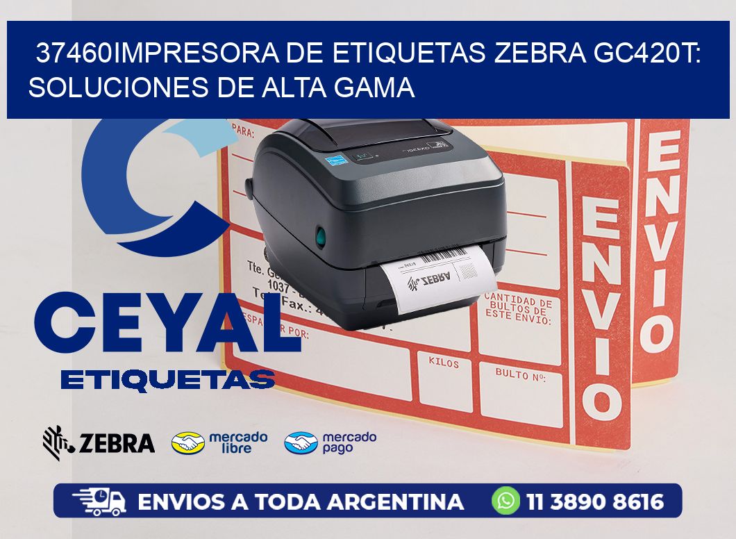 37460Impresora de Etiquetas Zebra GC420T: Soluciones de Alta Gama