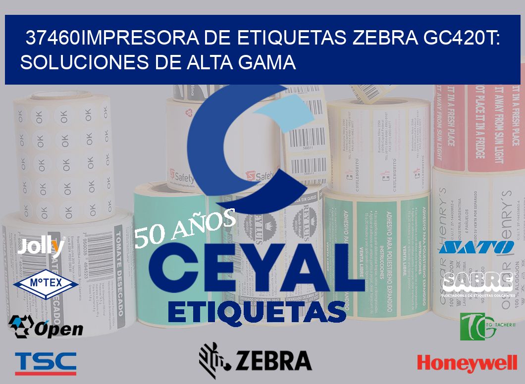 37460Impresora de Etiquetas Zebra GC420T: Soluciones de Alta Gama