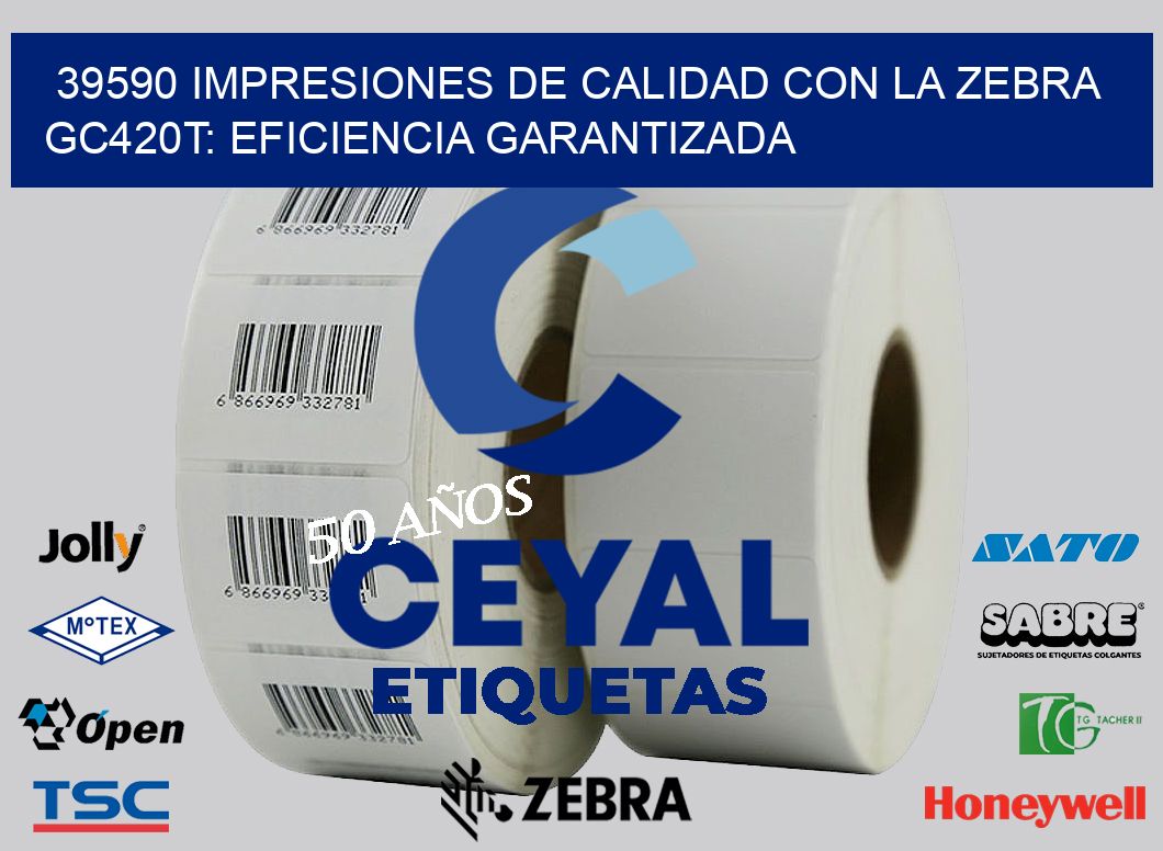 39590 Impresiones de Calidad con la Zebra GC420T: Eficiencia Garantizada