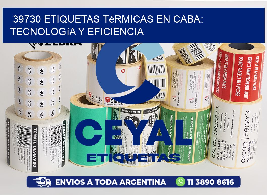 39730 Etiquetas Térmicas en CABA: Tecnología y Eficiencia