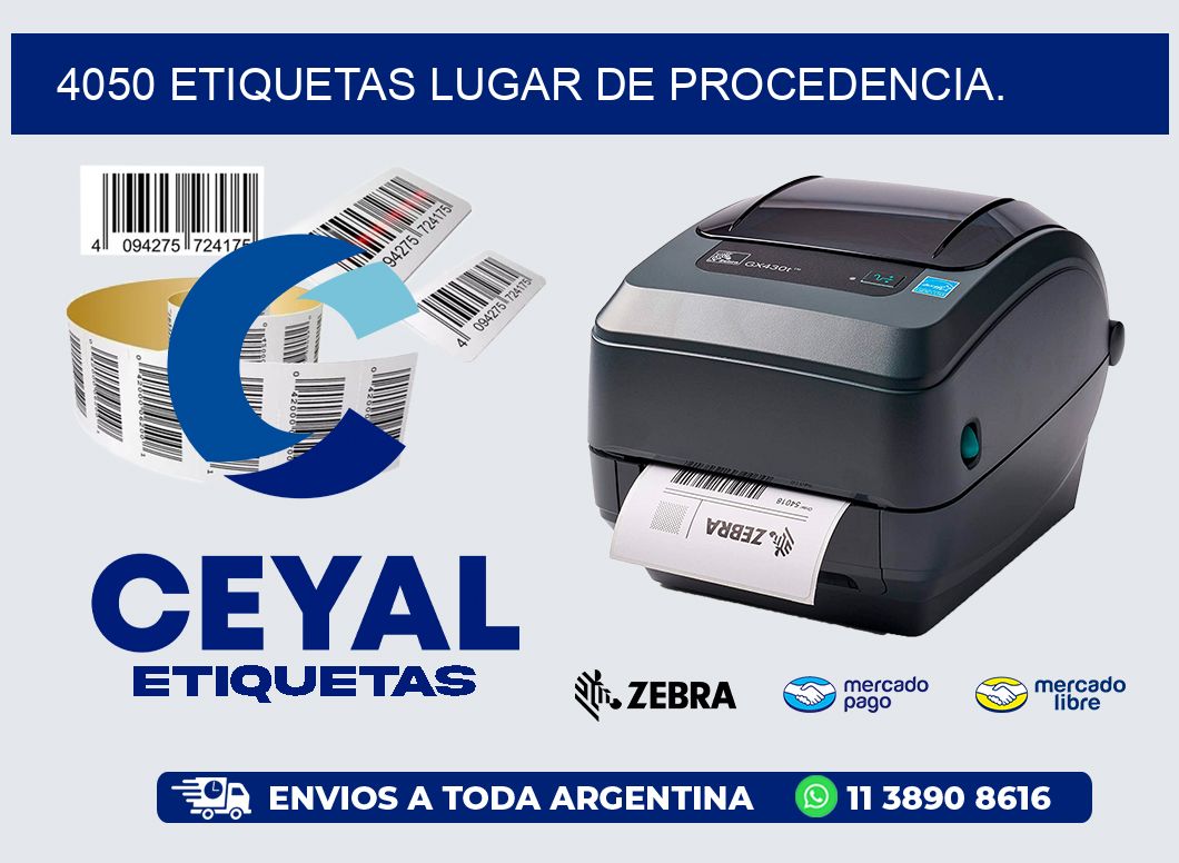 4050 etiquetas Lugar de procedencia.