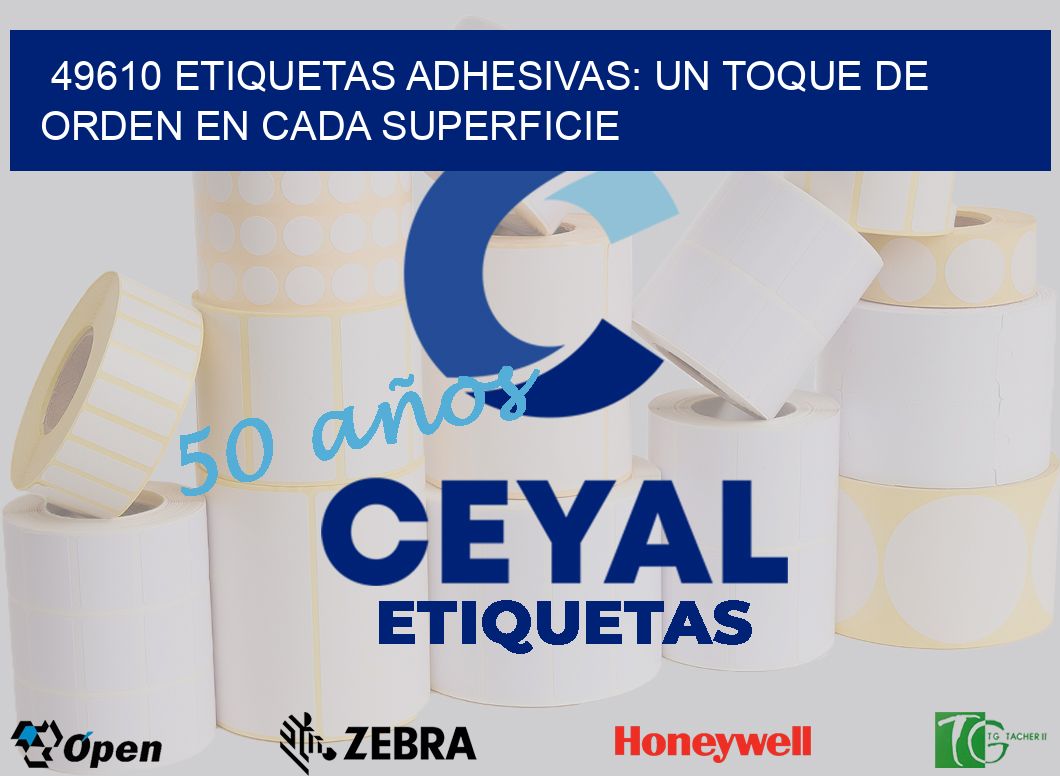 49610 Etiquetas Adhesivas: Un Toque de Orden en Cada Superficie