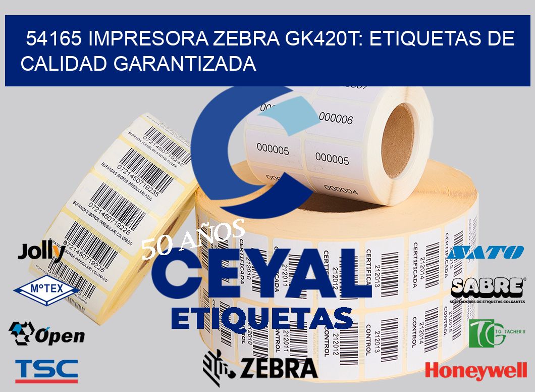 54165 Impresora Zebra GK420T: Etiquetas de Calidad Garantizada
