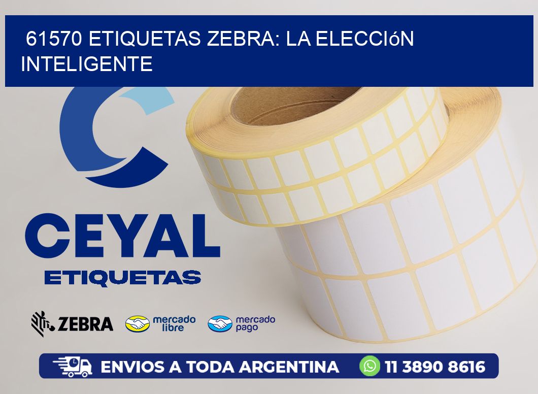 61570 Etiquetas Zebra: La Elección Inteligente