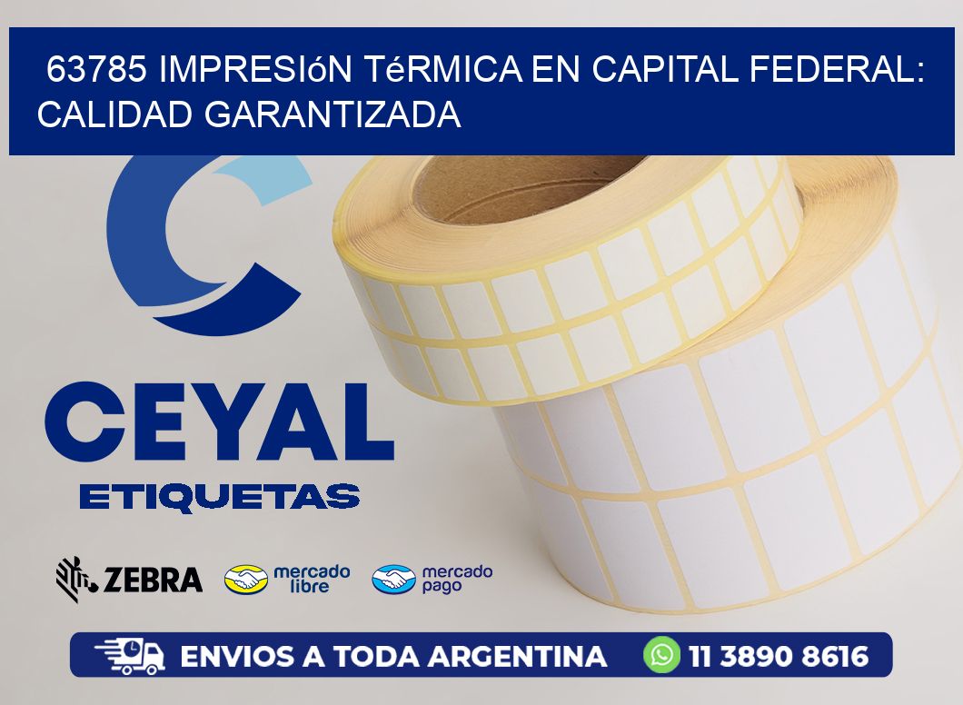 63785 Impresión Térmica en Capital Federal: Calidad Garantizada