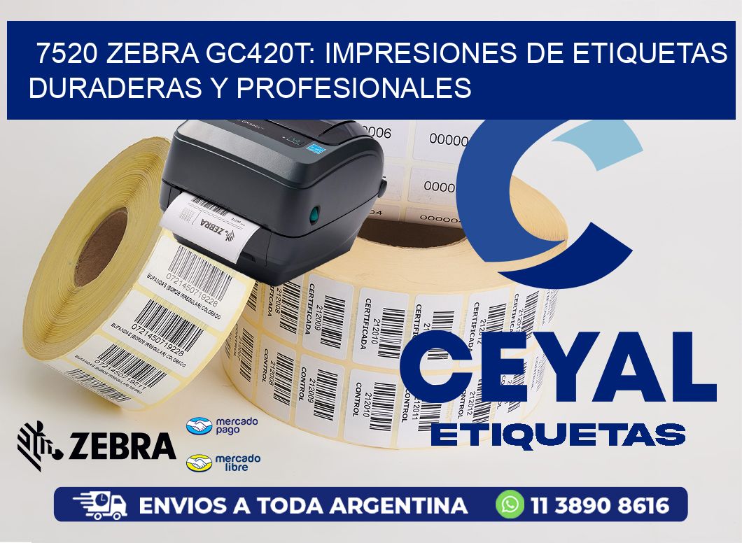 7520 Zebra GC420T: Impresiones de Etiquetas Duraderas y Profesionales