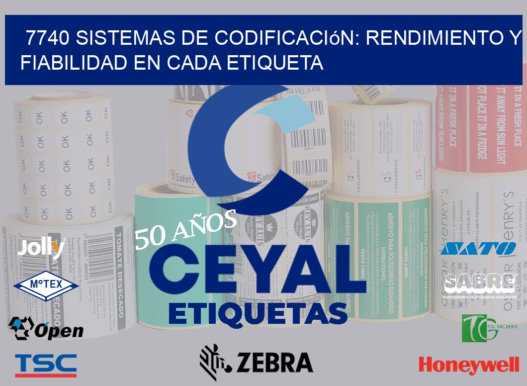7740 Sistemas de Codificación: Rendimiento y Fiabilidad en Cada Etiqueta