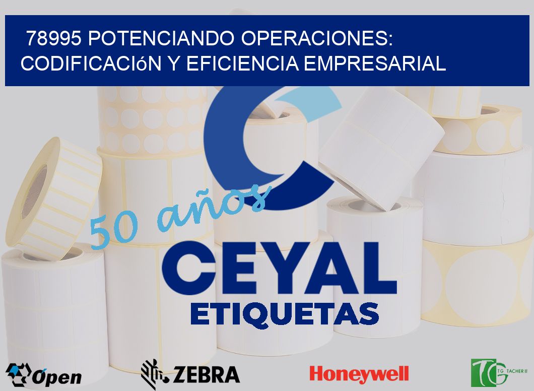 78995 Potenciando Operaciones: Codificación y Eficiencia Empresarial