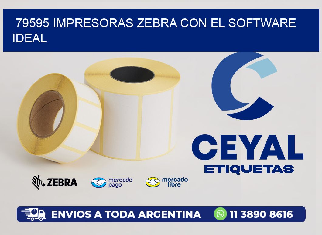 79595 Impresoras Zebra con el Software Ideal