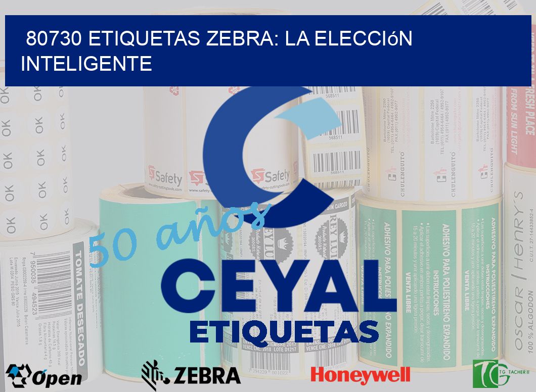 80730 Etiquetas Zebra: La Elección Inteligente