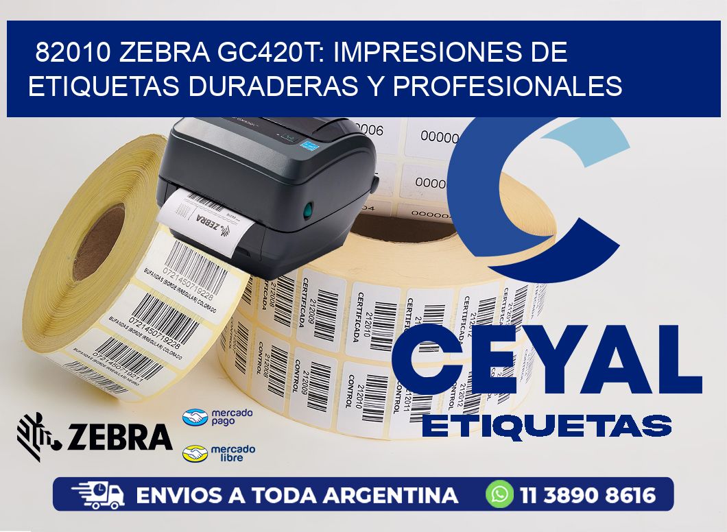 82010 Zebra GC420T: Impresiones de Etiquetas Duraderas y Profesionales