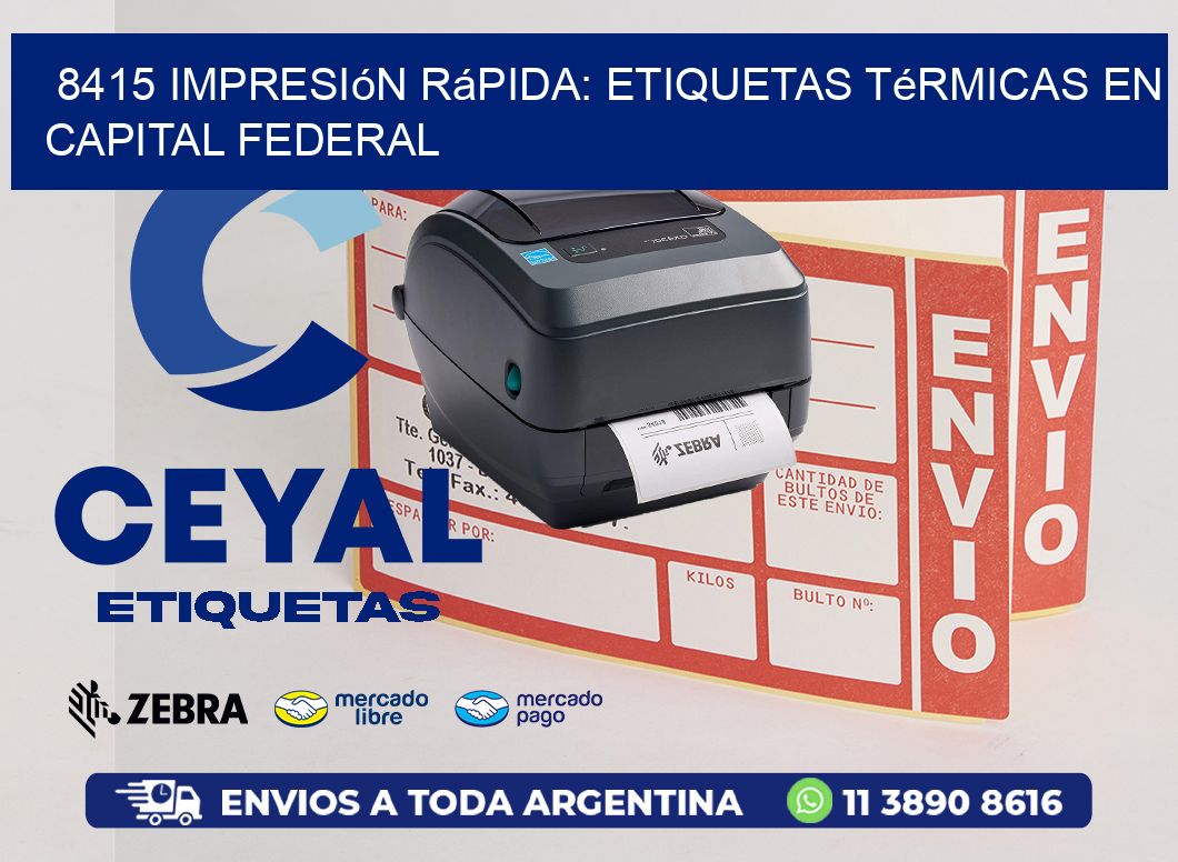 8415 Impresión Rápida: Etiquetas Térmicas en Capital Federal