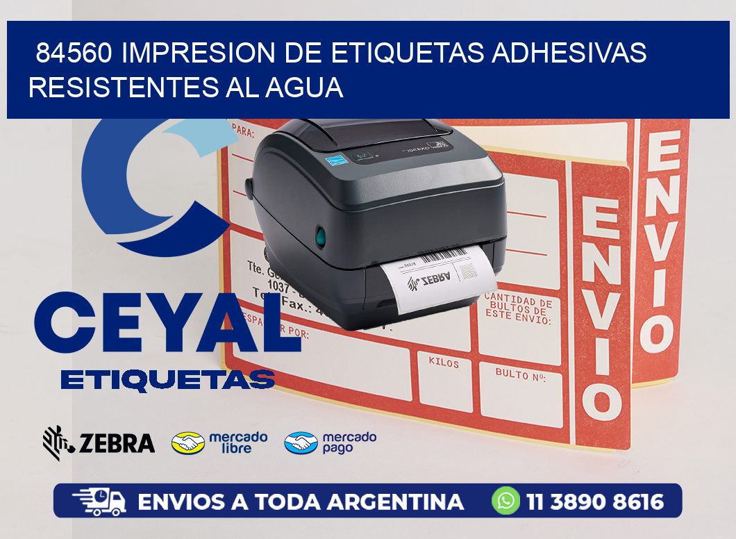 84560 IMPRESION DE ETIQUETAS ADHESIVAS RESISTENTES AL AGUA