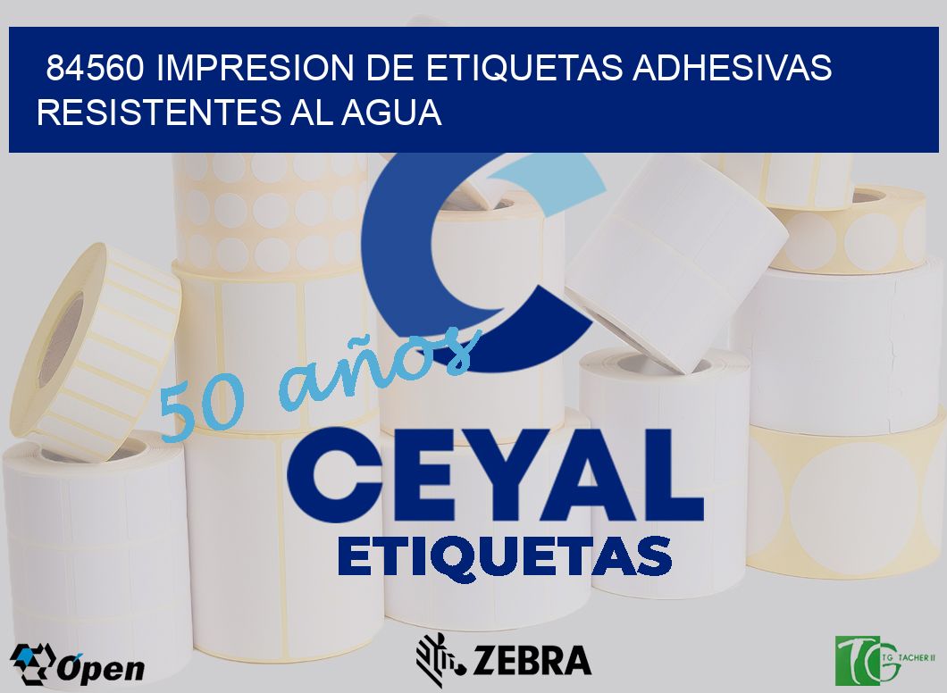 84560 IMPRESION DE ETIQUETAS ADHESIVAS RESISTENTES AL AGUA