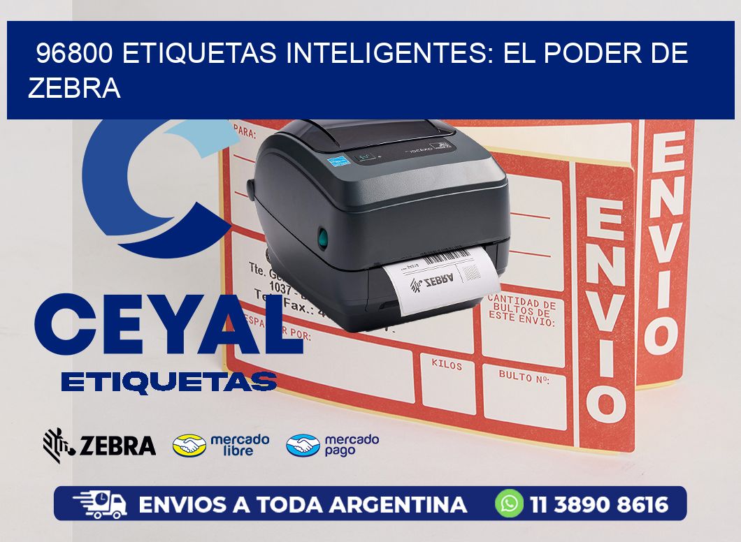 96800 Etiquetas Inteligentes: El Poder de Zebra