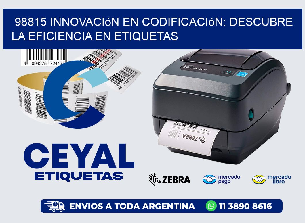 98815 Innovación en Codificación: Descubre la Eficiencia en Etiquetas