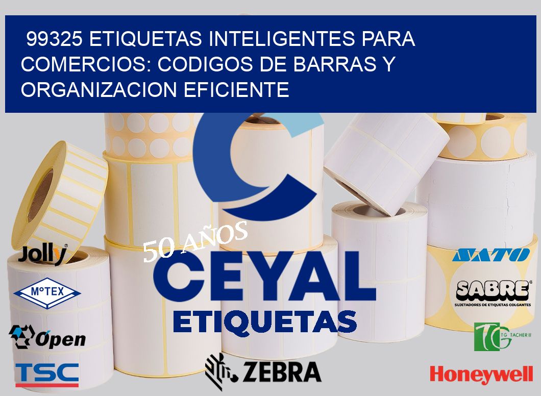 99325 ETIQUETAS INTELIGENTES PARA COMERCIOS: CODIGOS DE BARRAS Y ORGANIZACION EFICIENTE