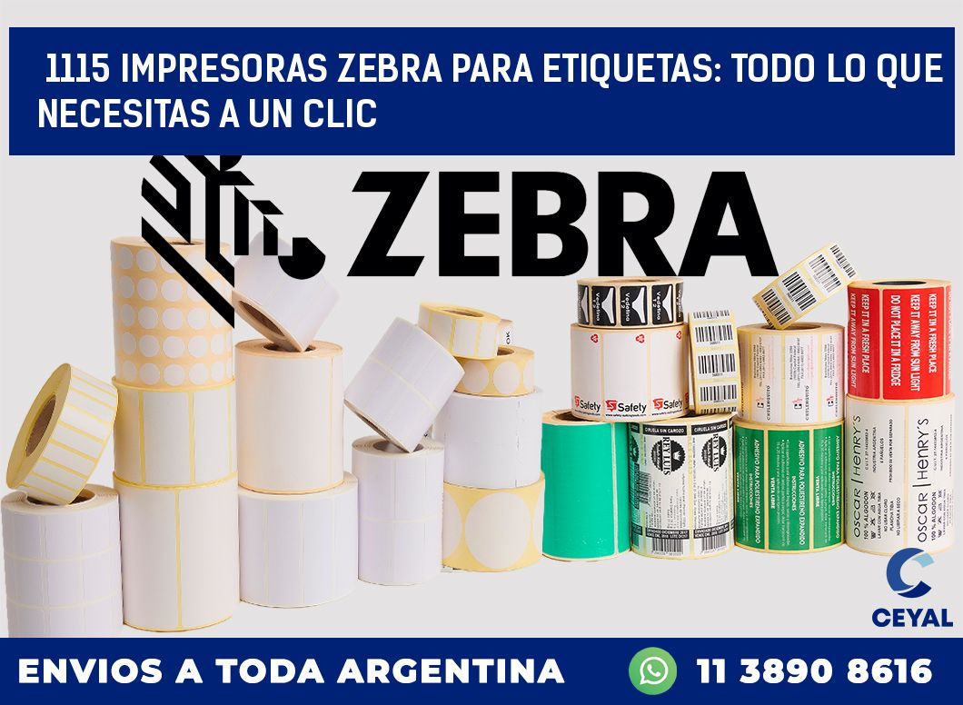1115 IMPRESORAS ZEBRA PARA ETIQUETAS: TODO LO QUE NECESITAS A UN CLIC