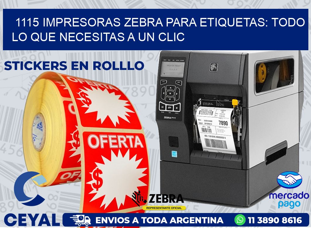 1115 IMPRESORAS ZEBRA PARA ETIQUETAS: TODO LO QUE NECESITAS A UN CLIC