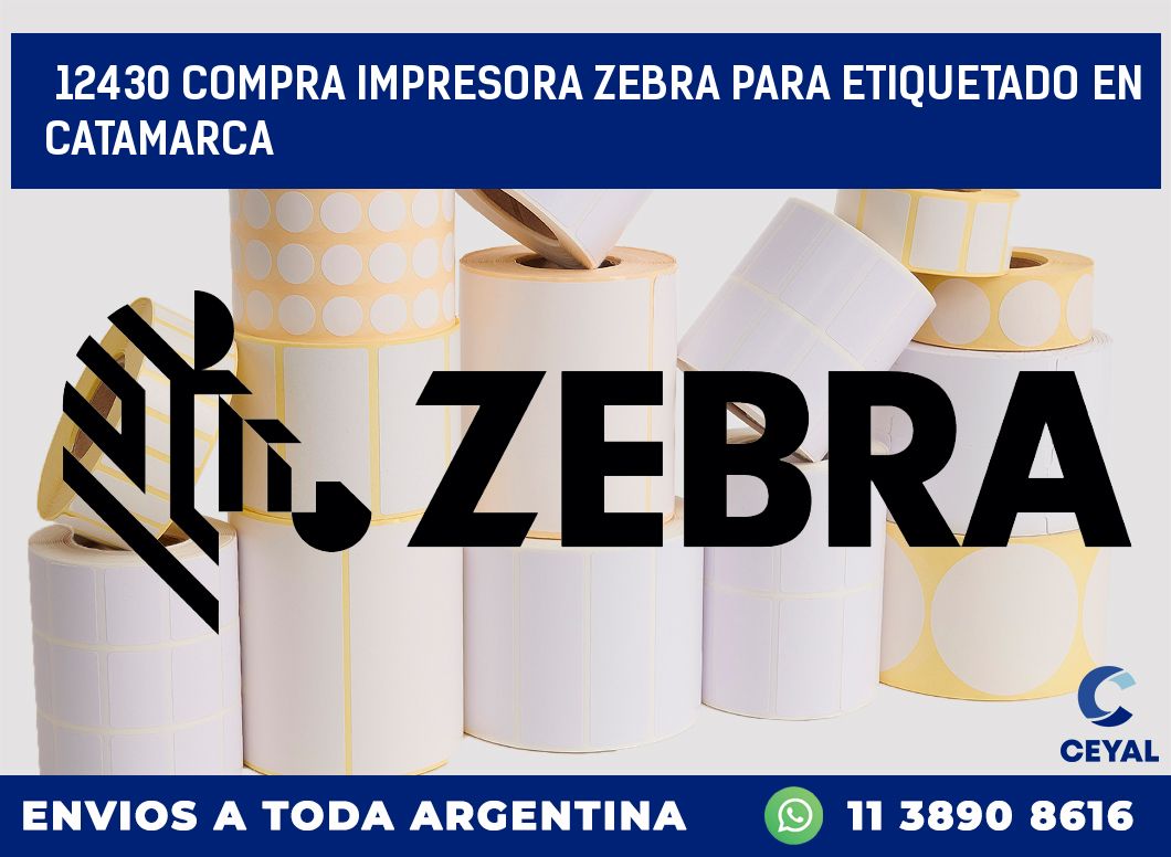 12430 COMPRA IMPRESORA ZEBRA PARA ETIQUETADO EN CATAMARCA