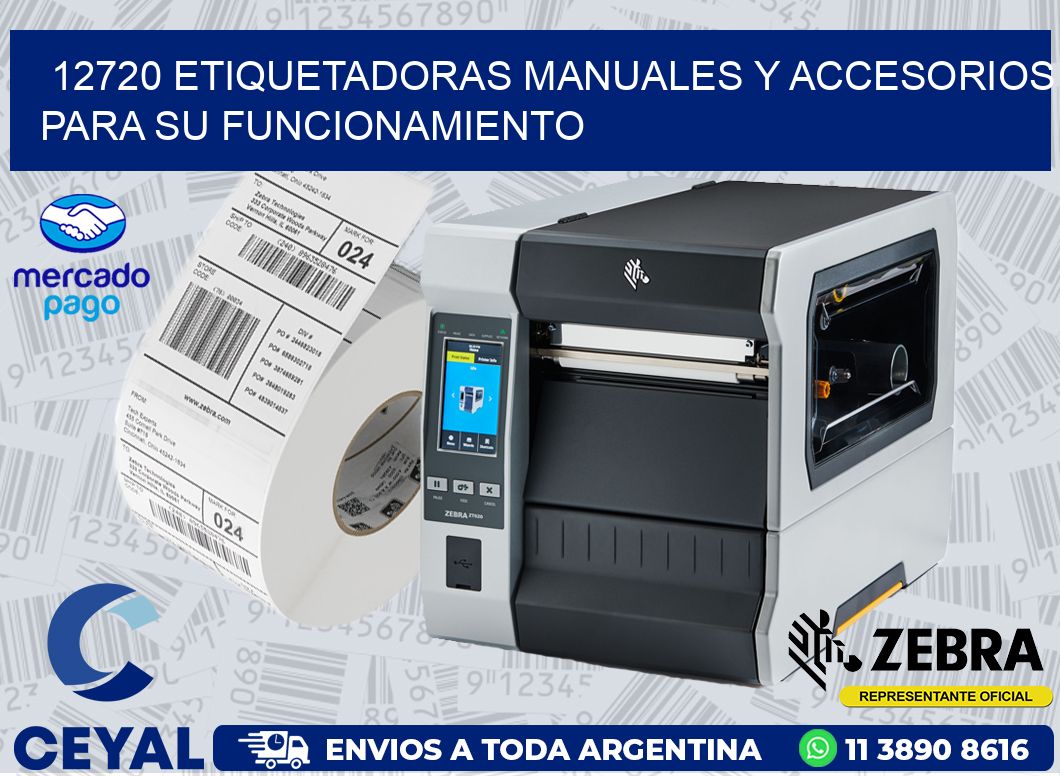 12720 ETIQUETADORAS MANUALES Y ACCESORIOS PARA SU FUNCIONAMIENTO
