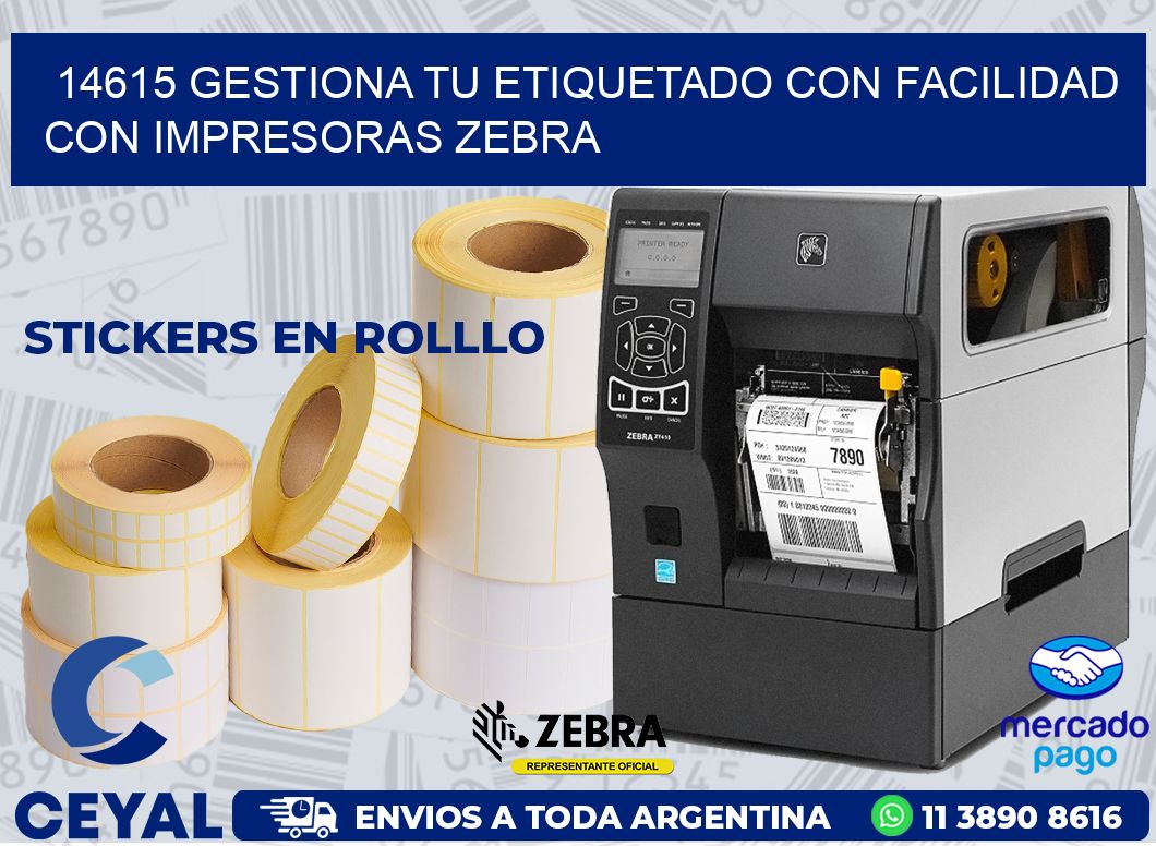 14615 GESTIONA TU ETIQUETADO CON FACILIDAD CON IMPRESORAS ZEBRA