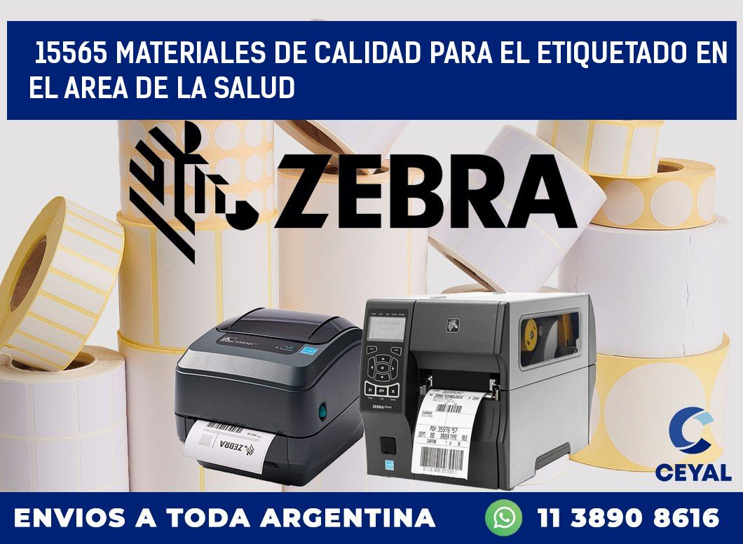 15565 MATERIALES DE CALIDAD PARA EL ETIQUETADO EN EL AREA DE LA SALUD