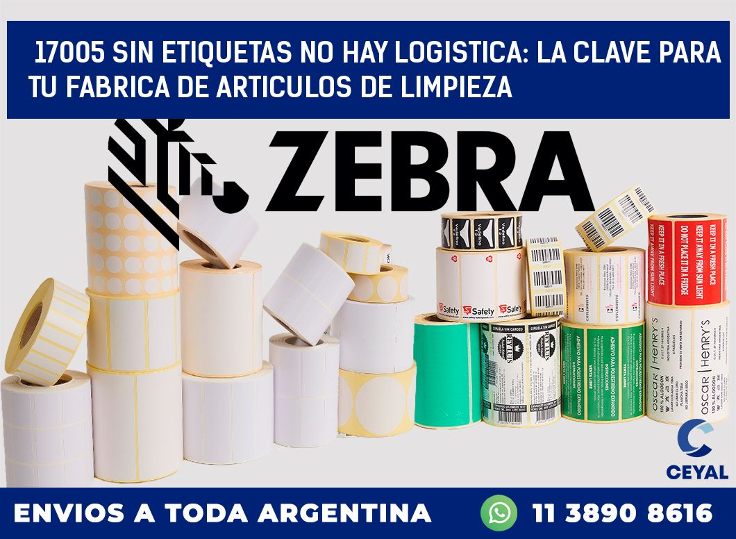 17005 SIN ETIQUETAS NO HAY LOGISTICA: LA CLAVE PARA TU FABRICA DE ARTICULOS DE LIMPIEZA
