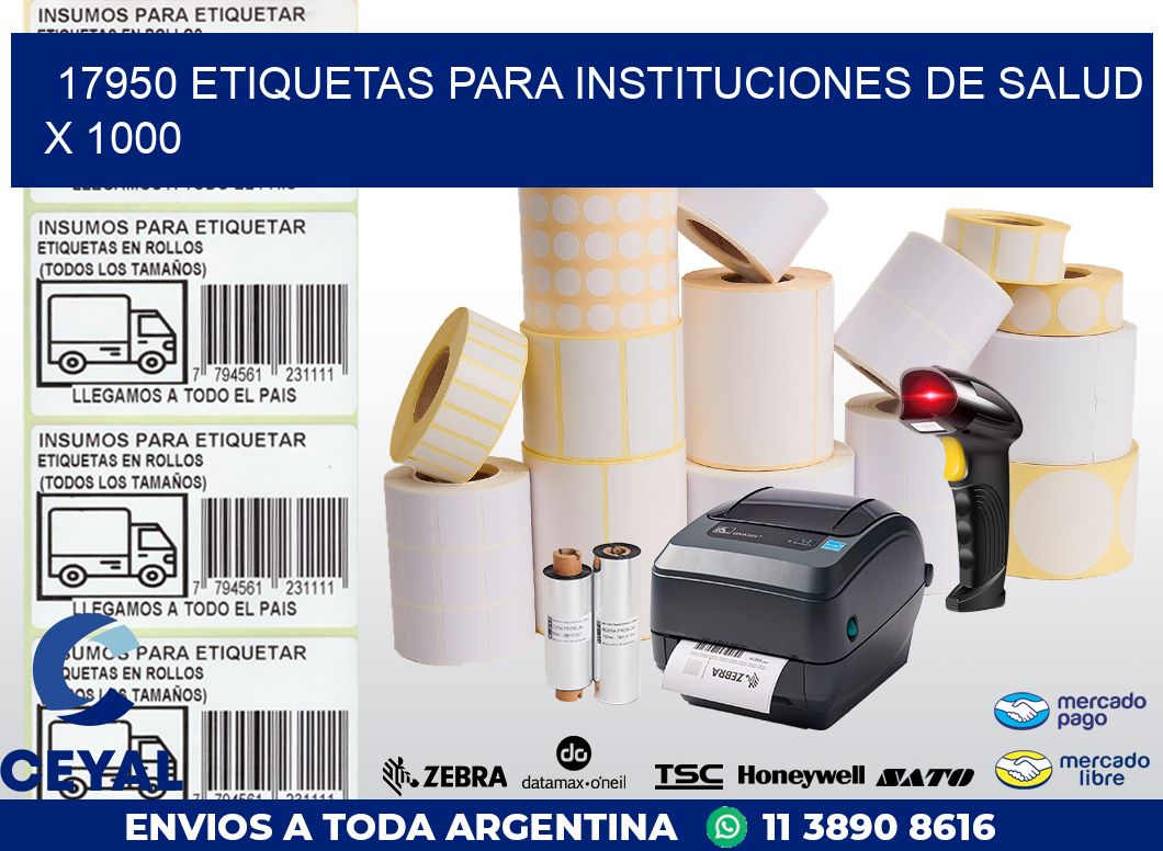 17950 ETIQUETAS PARA INSTITUCIONES DE SALUD X 1000