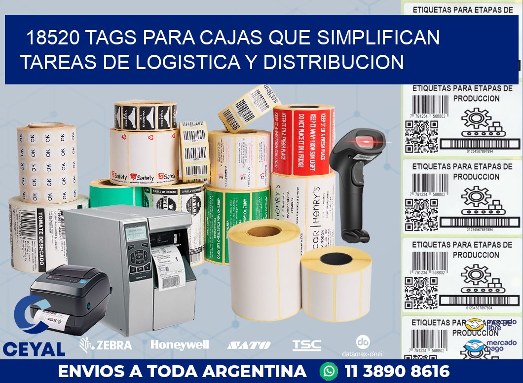 18520 TAGS PARA CAJAS QUE SIMPLIFICAN TAREAS DE LOGISTICA Y DISTRIBUCION