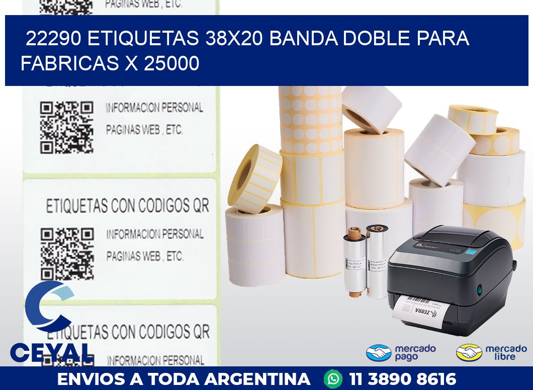 22290 ETIQUETAS 38X20 BANDA DOBLE PARA FABRICAS X 25000