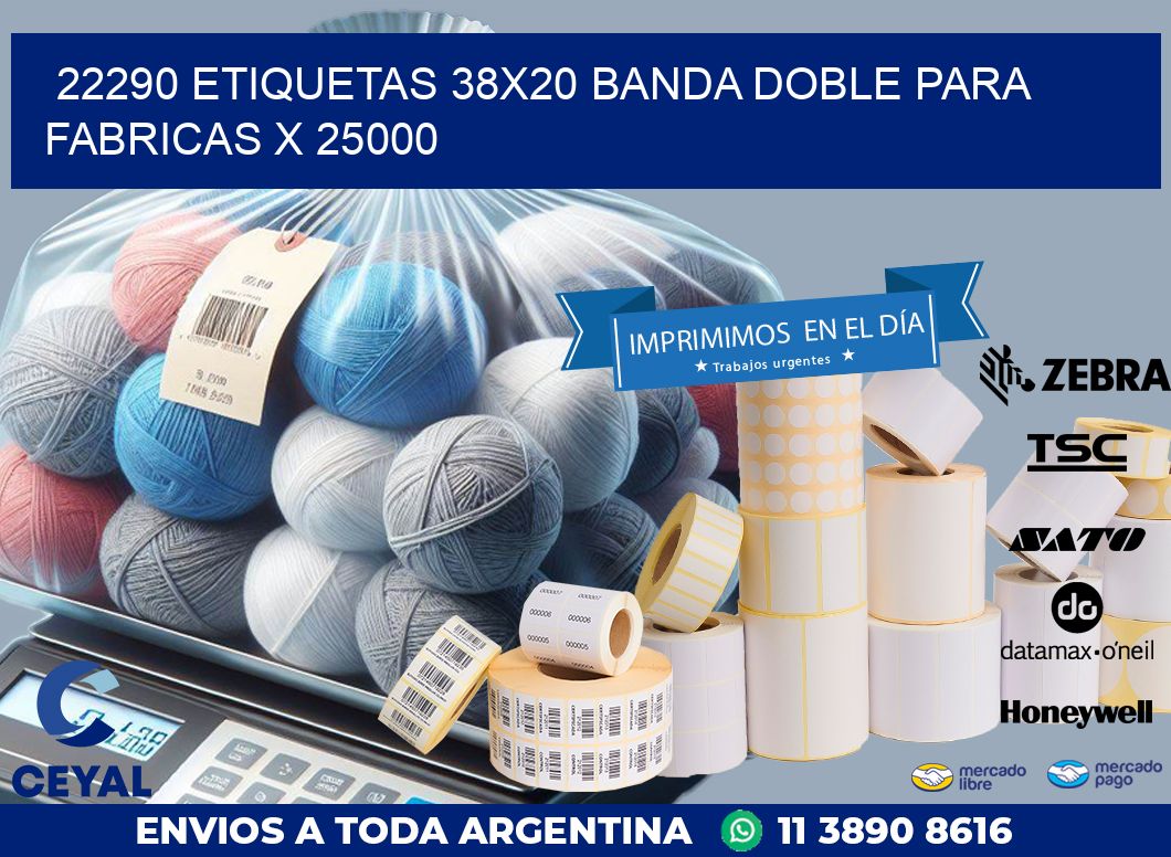22290 ETIQUETAS 38X20 BANDA DOBLE PARA FABRICAS X 25000