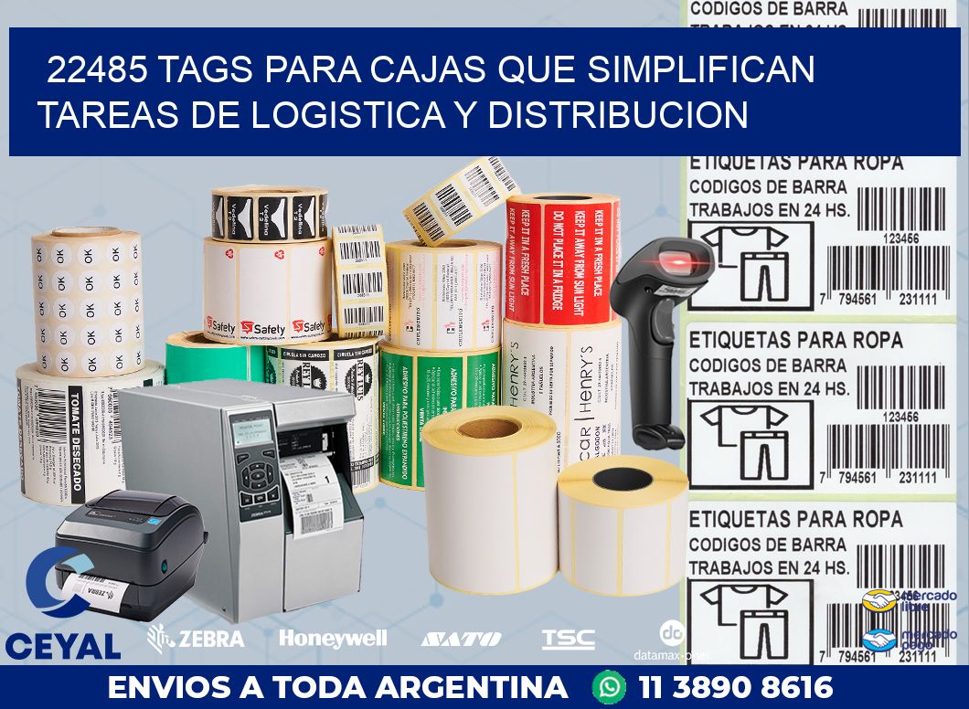 22485 TAGS PARA CAJAS QUE SIMPLIFICAN TAREAS DE LOGISTICA Y DISTRIBUCION