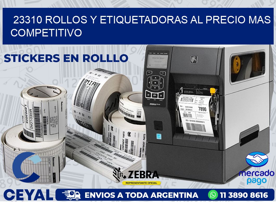 23310 ROLLOS Y ETIQUETADORAS AL PRECIO MAS COMPETITIVO