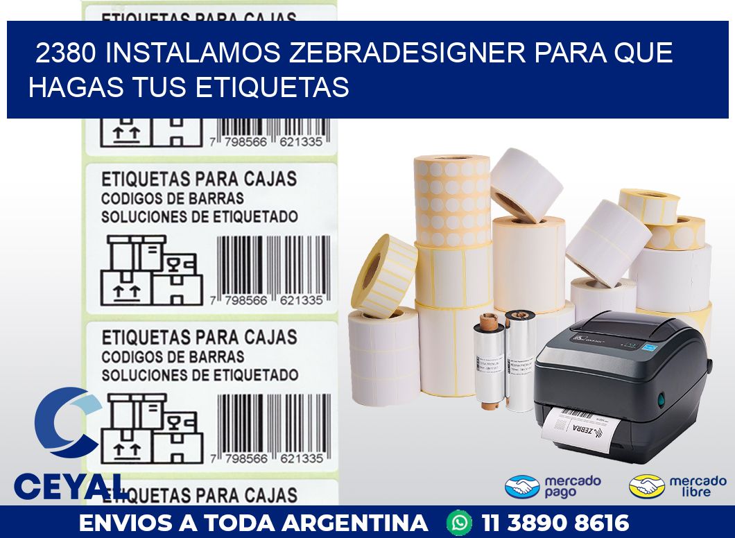 2380 INSTALAMOS ZEBRADESIGNER PARA QUE HAGAS TUS ETIQUETAS