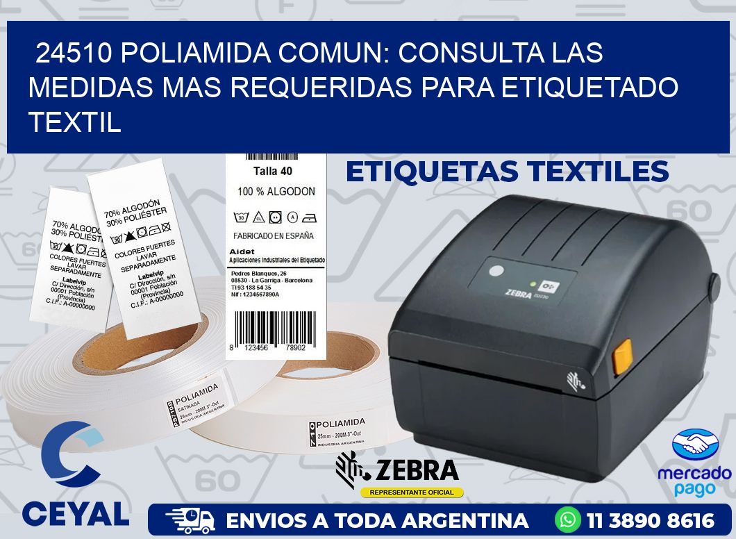 24510 POLIAMIDA COMUN: CONSULTA LAS MEDIDAS MAS REQUERIDAS PARA ETIQUETADO TEXTIL