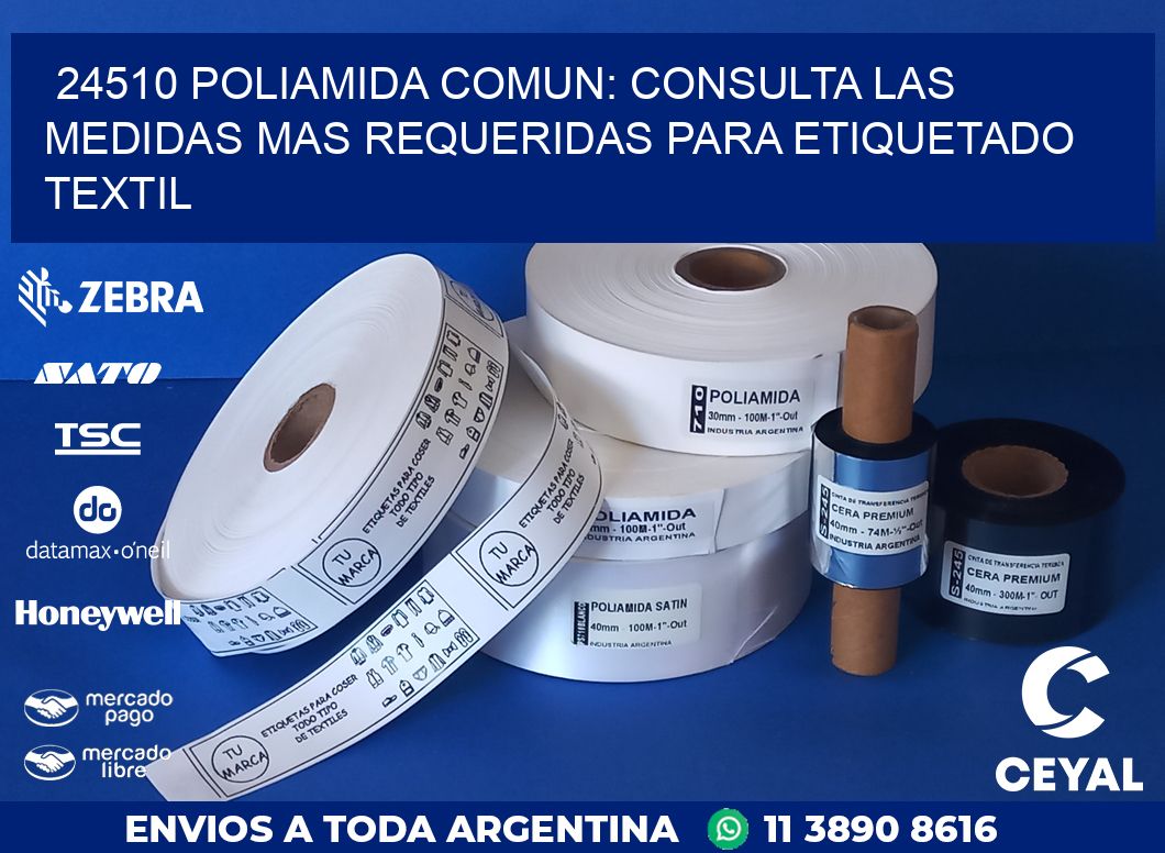 24510 POLIAMIDA COMUN: CONSULTA LAS MEDIDAS MAS REQUERIDAS PARA ETIQUETADO TEXTIL