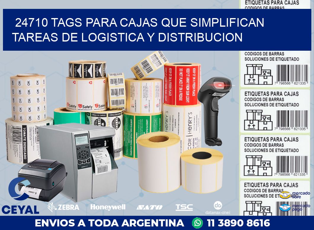 24710 TAGS PARA CAJAS QUE SIMPLIFICAN TAREAS DE LOGISTICA Y DISTRIBUCION