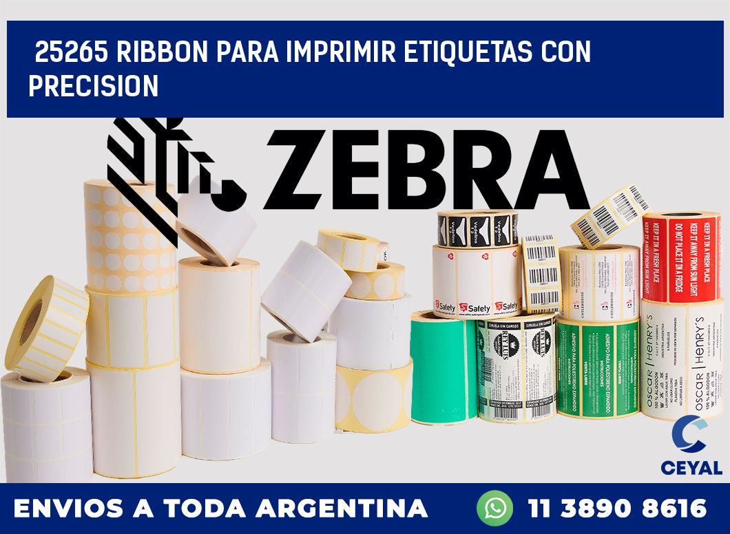 25265 RIBBON PARA IMPRIMIR ETIQUETAS CON PRECISION
