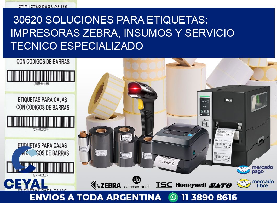 30620 SOLUCIONES PARA ETIQUETAS: IMPRESORAS ZEBRA, INSUMOS Y SERVICIO TECNICO ESPECIALIZADO