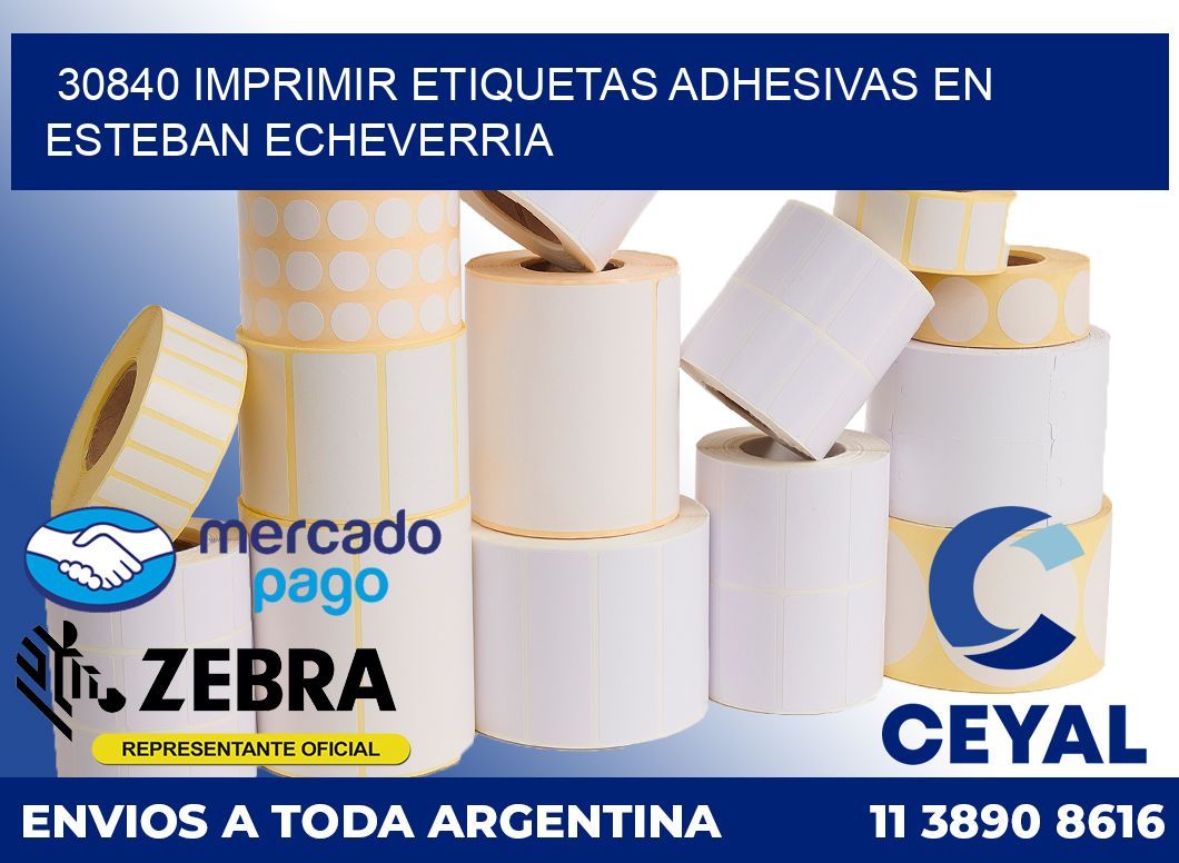 30840 IMPRIMIR ETIQUETAS ADHESIVAS EN ESTEBAN ECHEVERRIA