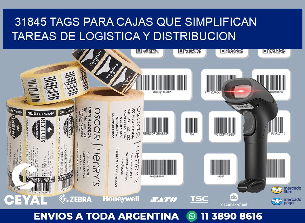 31845 TAGS PARA CAJAS QUE SIMPLIFICAN TAREAS DE LOGISTICA Y DISTRIBUCION