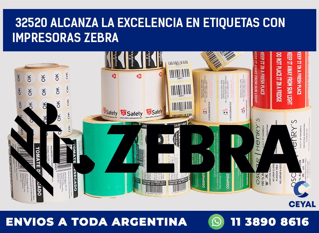 32520 ALCANZA LA EXCELENCIA EN ETIQUETAS CON IMPRESORAS ZEBRA