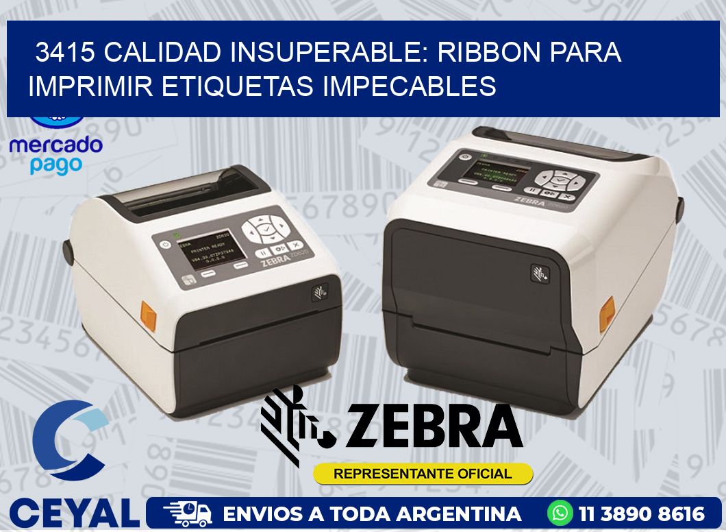 3415 CALIDAD INSUPERABLE: RIBBON PARA IMPRIMIR ETIQUETAS IMPECABLES