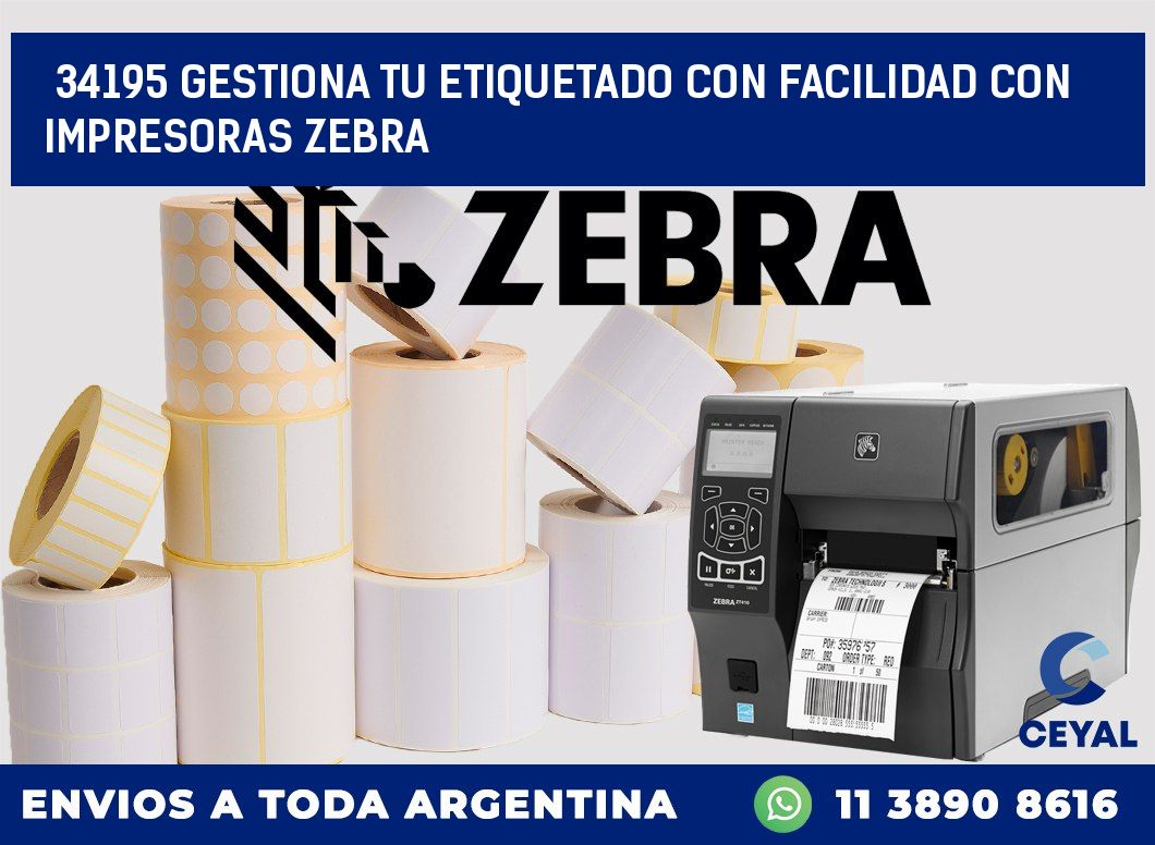 34195 GESTIONA TU ETIQUETADO CON FACILIDAD CON IMPRESORAS ZEBRA