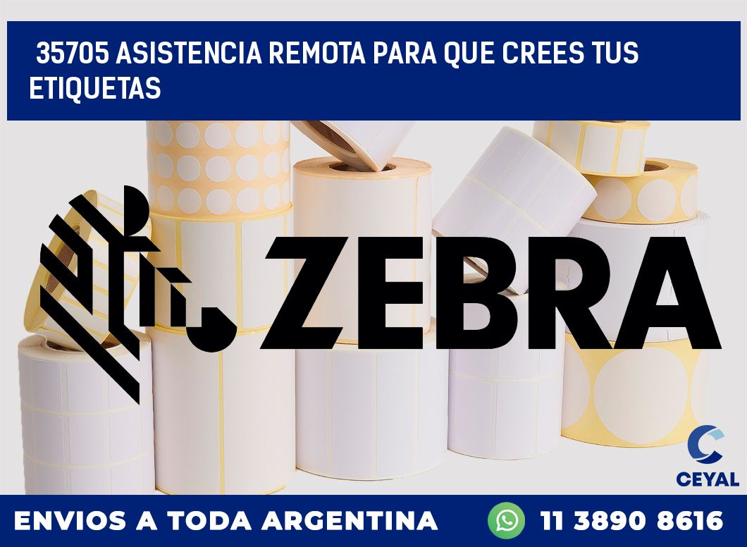 35705 ASISTENCIA REMOTA PARA QUE CREES TUS ETIQUETAS
