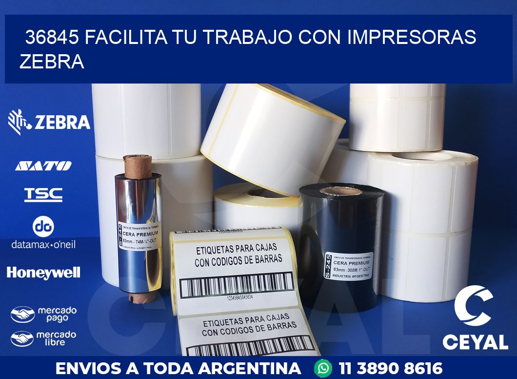 36845 FACILITA TU TRABAJO CON IMPRESORAS ZEBRA