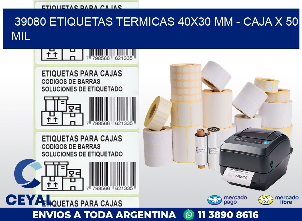 39080 ETIQUETAS TERMICAS 40X30 MM - CAJA X 50 MIL